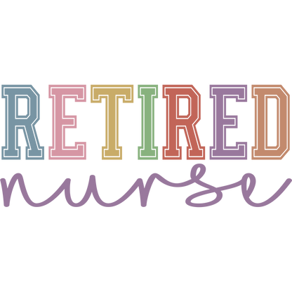 Retired Nurse Multicolor Sign for Nurse Appreciation