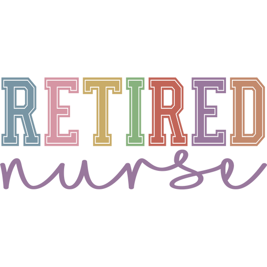 Retired Nurse Multicolor Sign for Nurse Appreciation