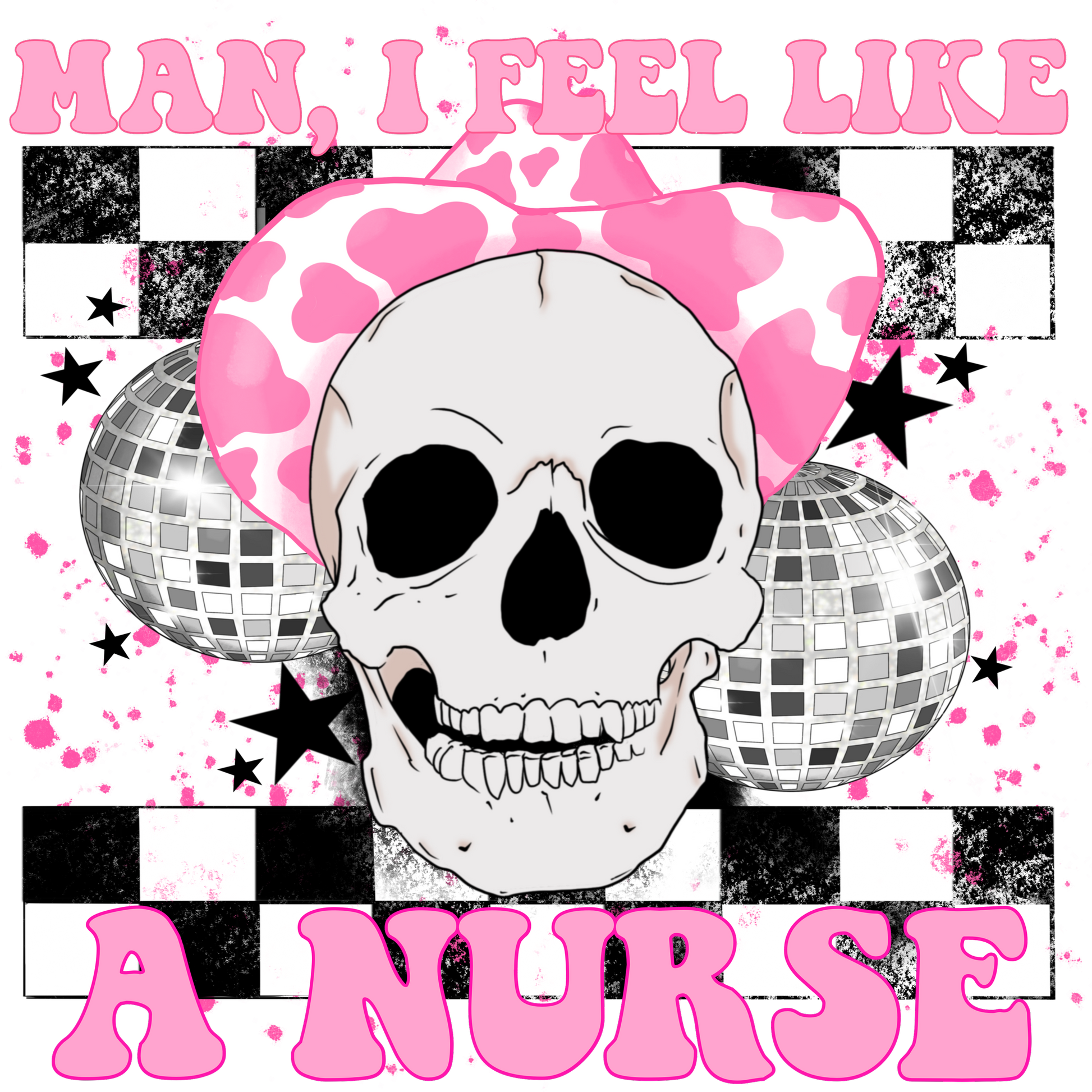 Man I Feel Like a Nurse Skull Hat Graphic Artwork