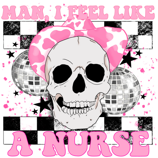 Man I Feel Like a Nurse Skull Hat Graphic Artwork