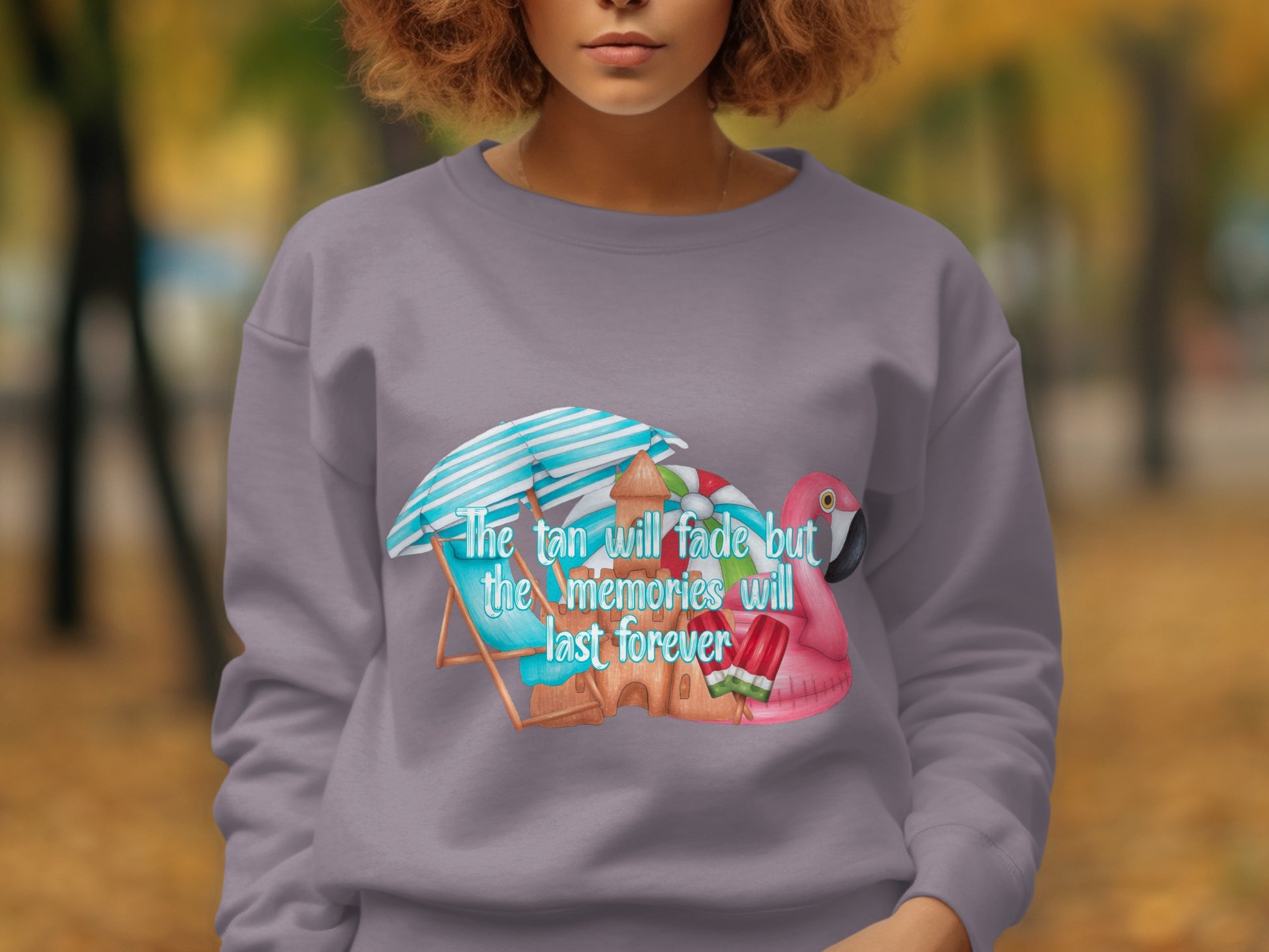 The Tan Will Fade But The Memories Will Last Forever sweatshirt