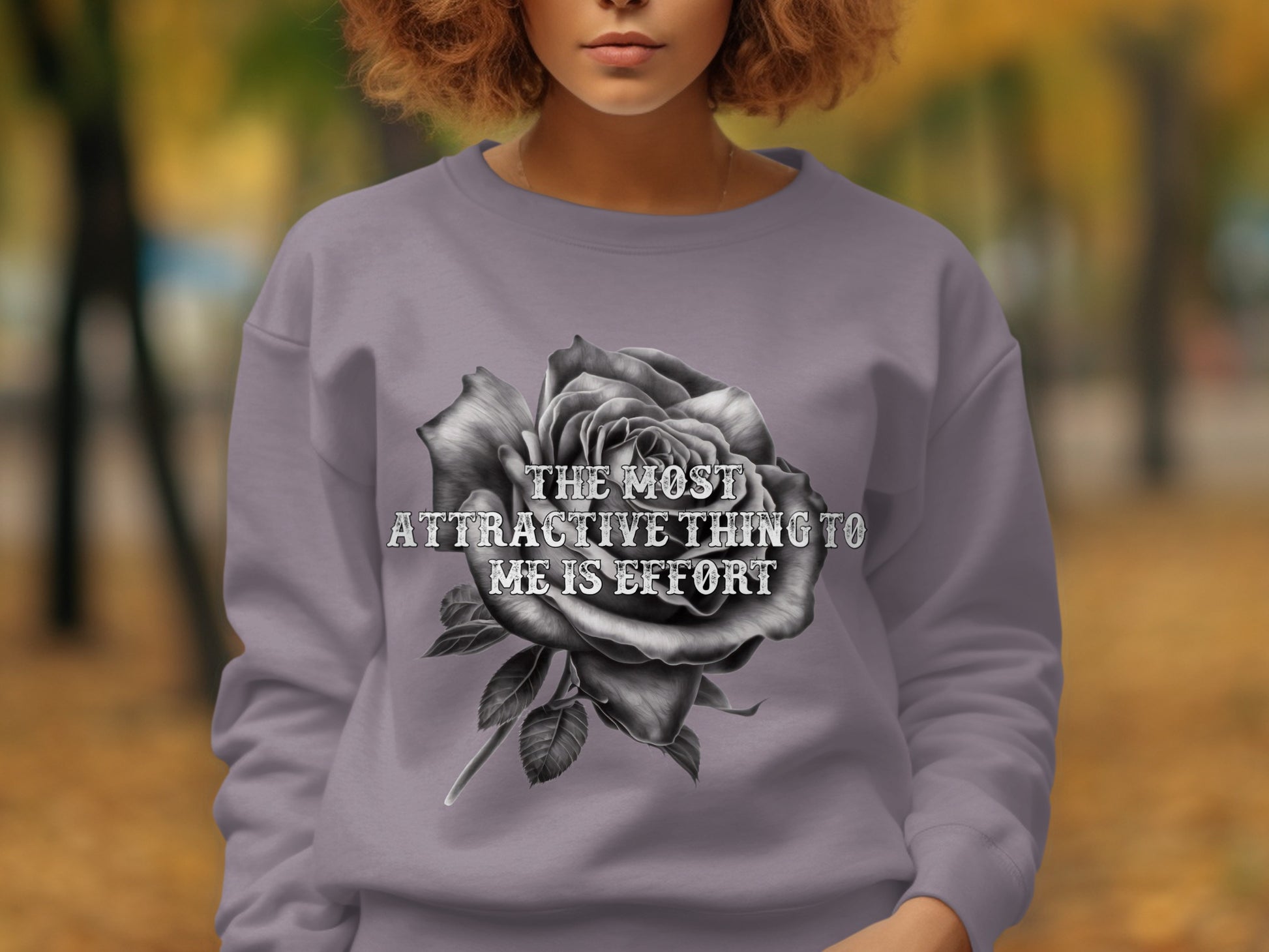 The Most Attractive Thing to Me is Effort sweatshirt