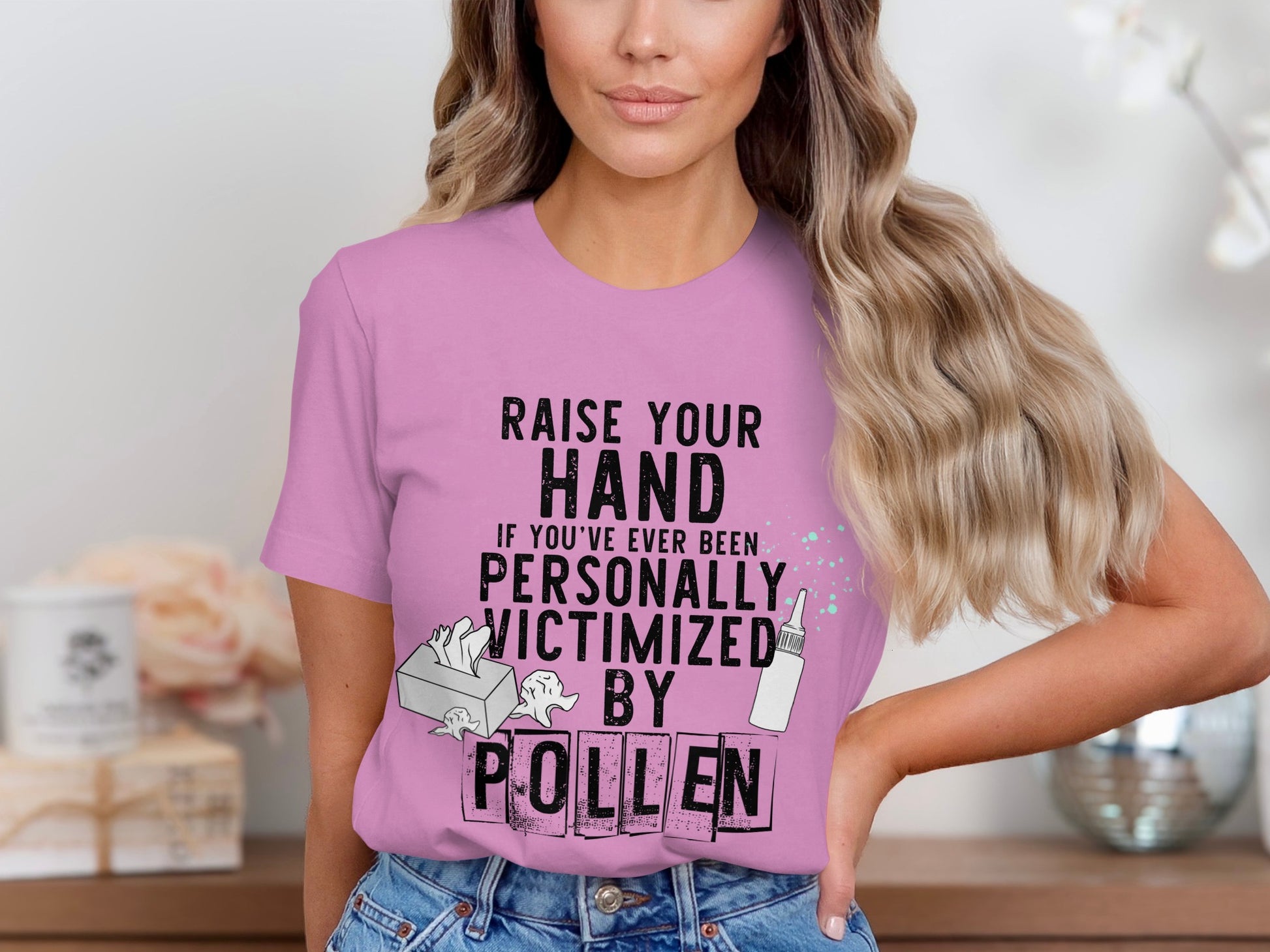 Raise Your Hand If Personally Victimized By Pollen Shirt