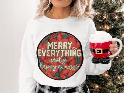 Merry Everything And A Happy Always Christmas Sweatshirt