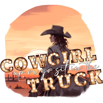 Cowgirl Up Or Go Sit In The Truck product