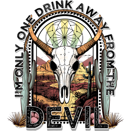 I'm Only One Drink Away From The Devil wall art