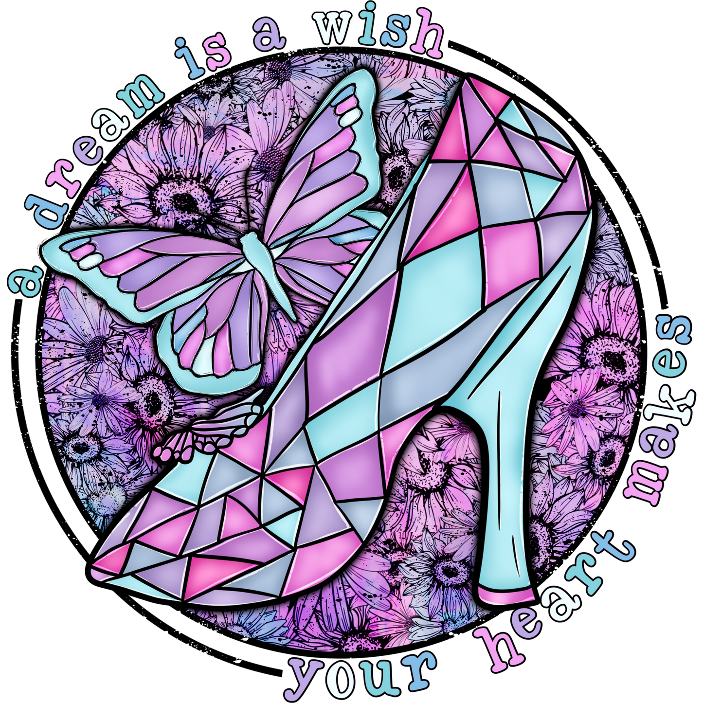 A Dream Is A Wish Your Heart Makes Artistic Design