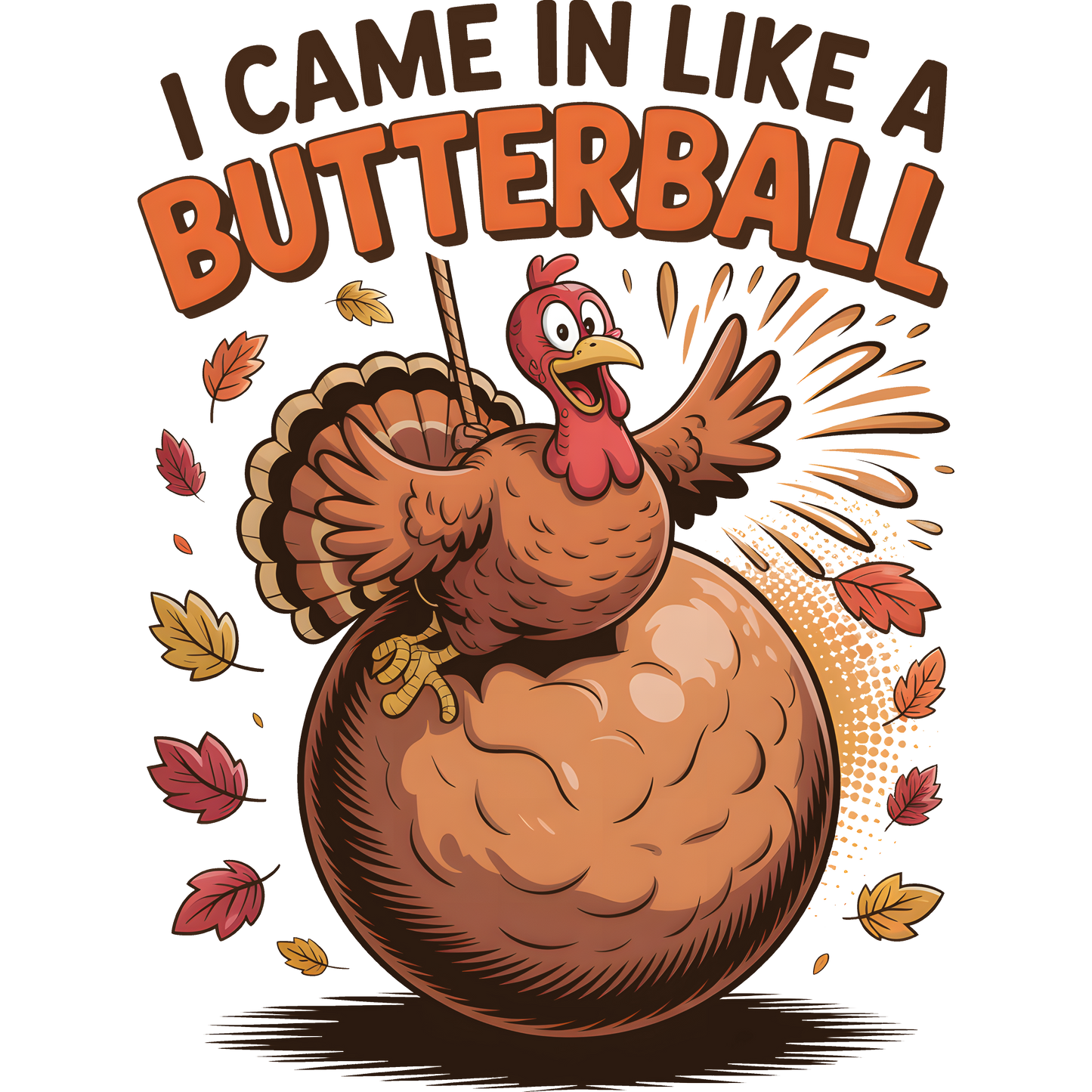 I Came In Like A Butterball Funny Thanksgiving product