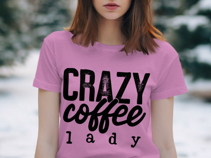 Crazy Coffee Lady Graphic T Shirt Product