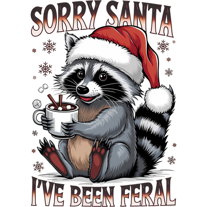 Sorry Santa I've Been Feral Christmas T-shirt