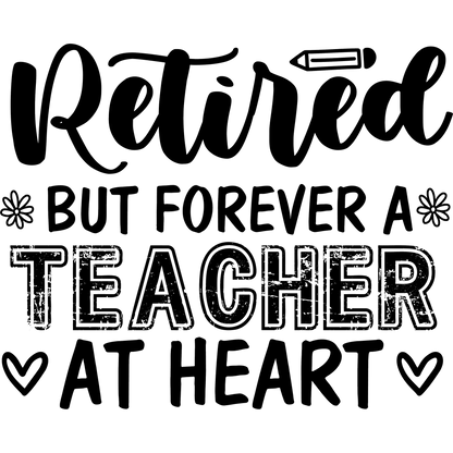 Retired But Forever a Teacher at Heart product