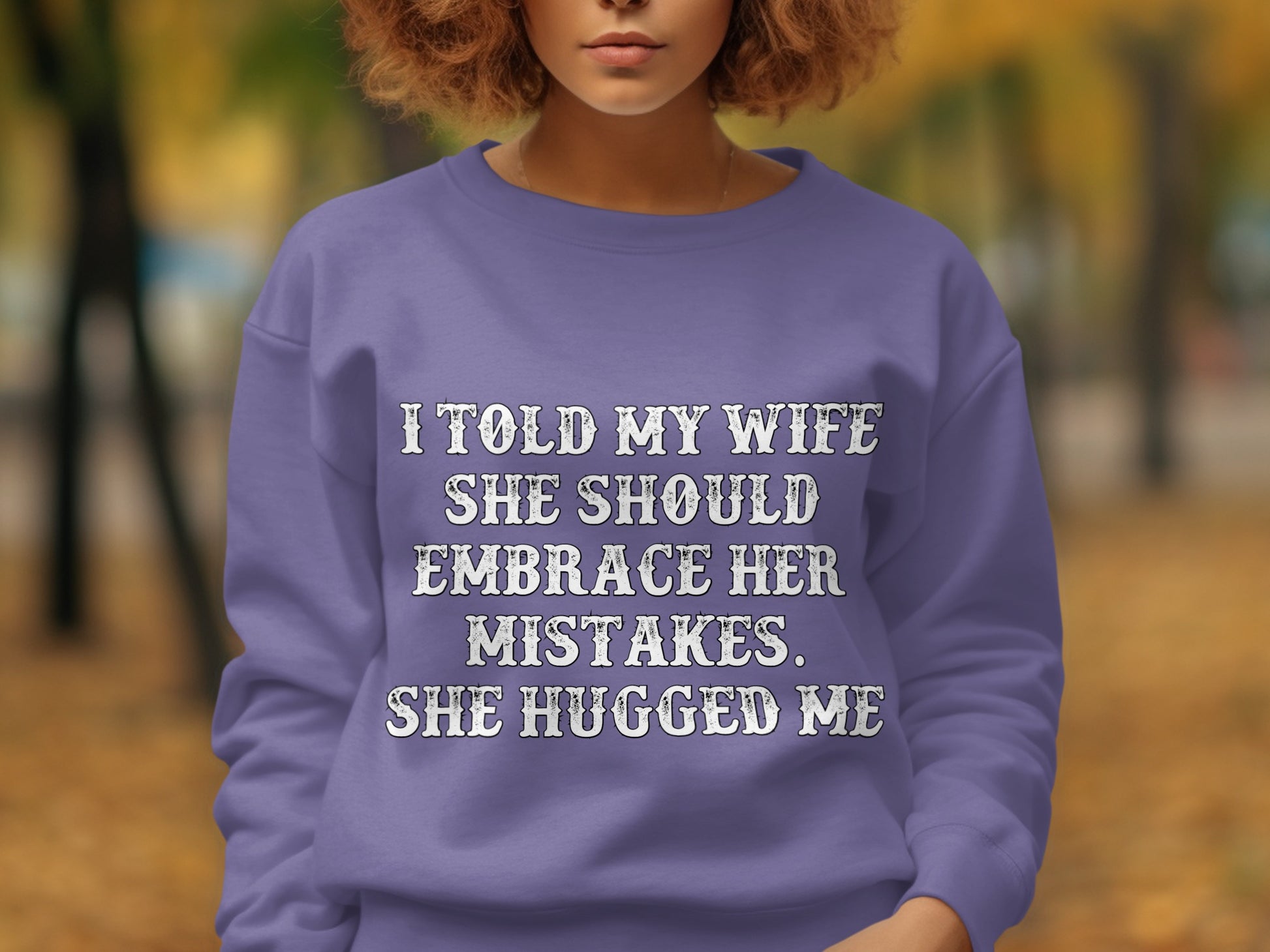 Embrace Her Mistakes Hugged Me Sweatshirt
