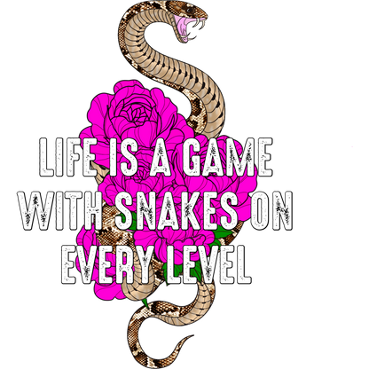 Life Is A Game With Snakes On Every Level product