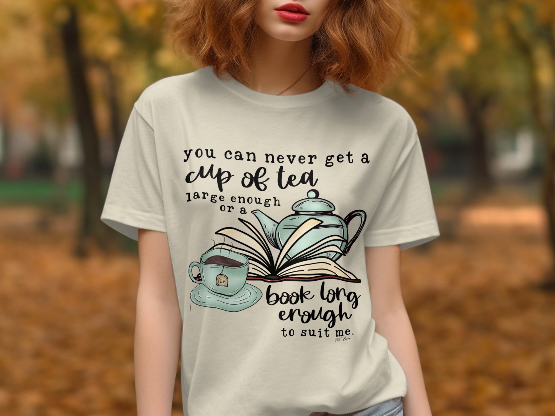 You Can Never Get a Cup of Tea T-Shirt