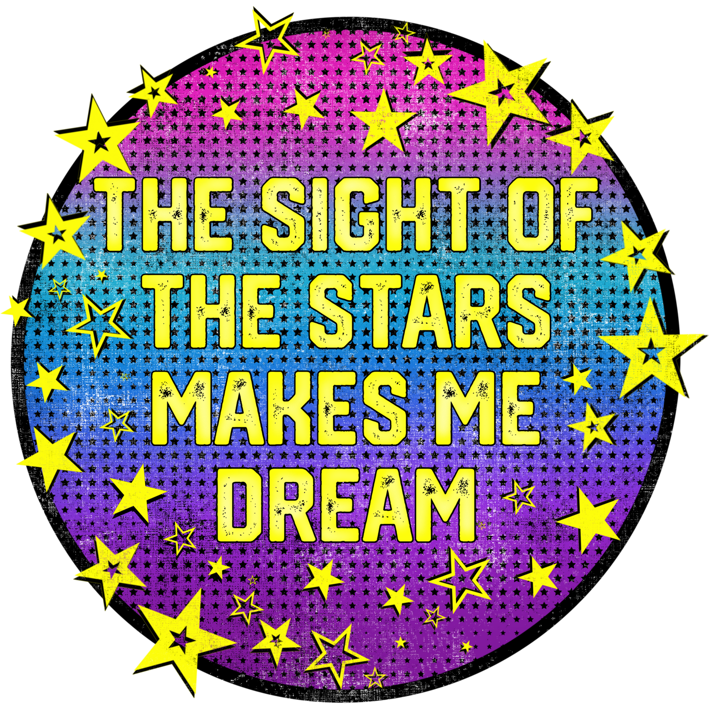 The sight of the stars makes me dream graphic print