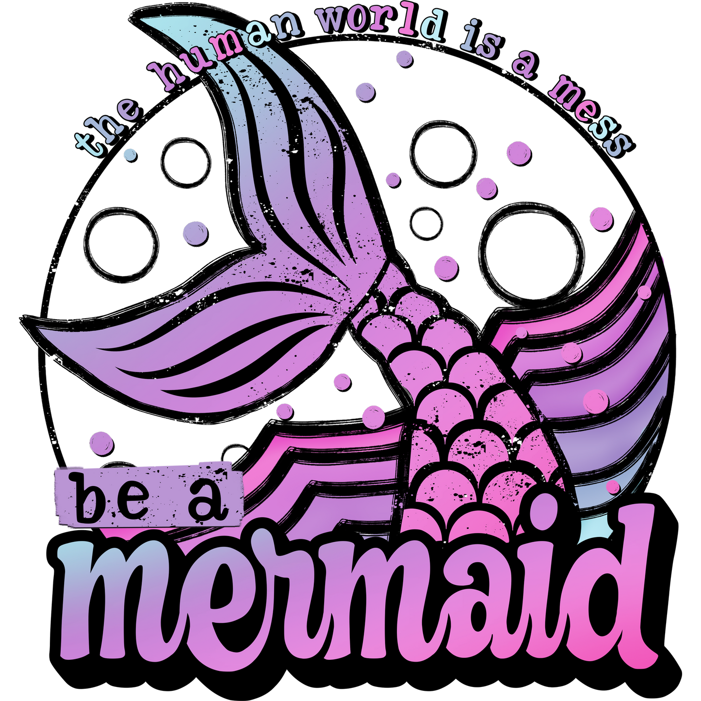 The human world is a mess be a mermaid product