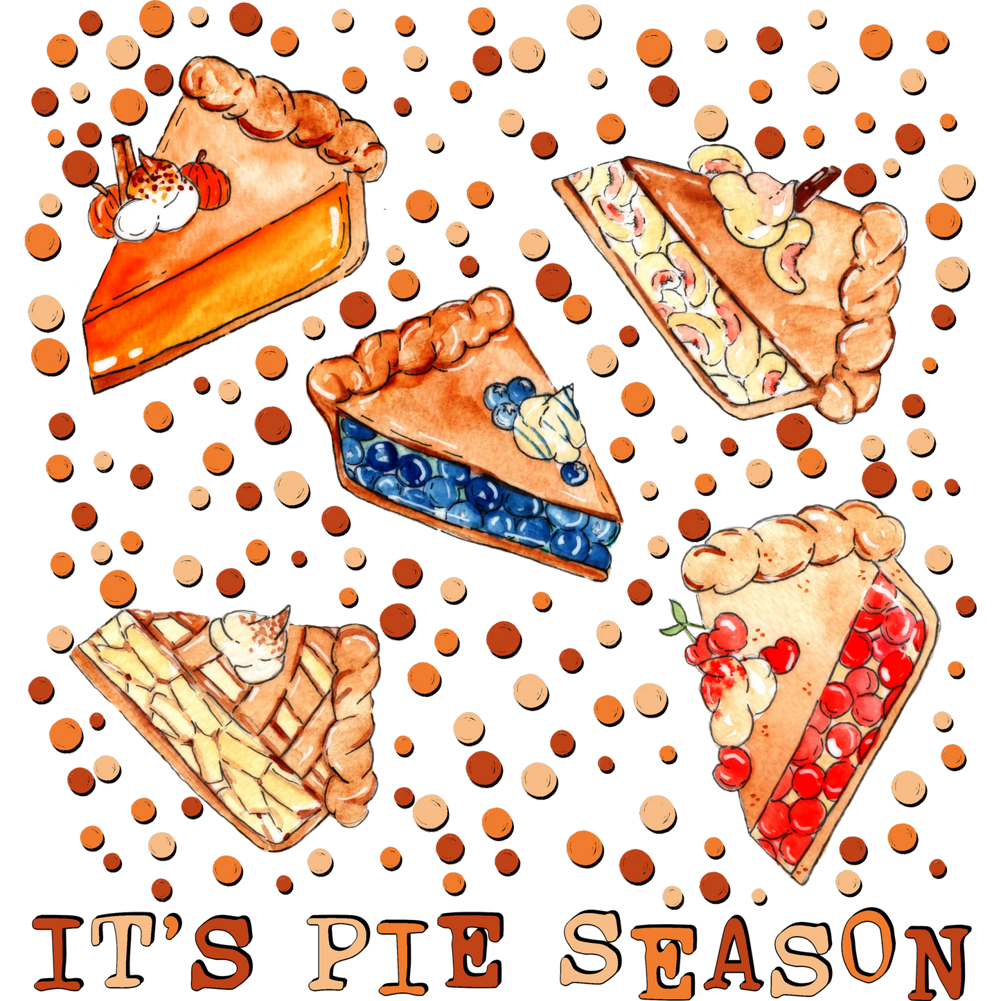 Mouthwatering Slices It's Pie Season Poster