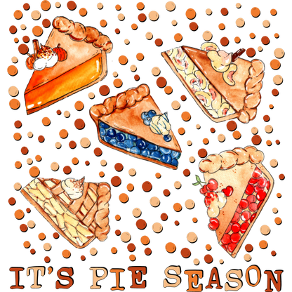 Mouthwatering Slices It's Pie Season Poster