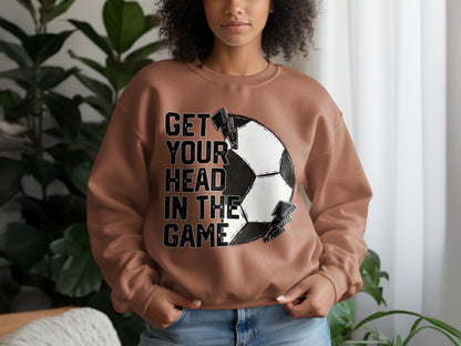 Get Your Head in the Game Soccer Sweatshirt