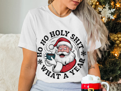 Funny Santa Ho Ho Holy Shit What a Year T-Shirt