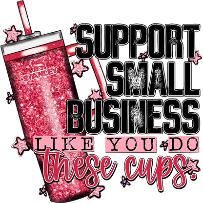 Support Small Business Like You Do These Cups