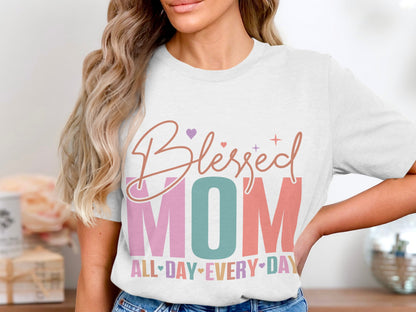 Blessed Mom All Day Every Day Graphic T-Shirt