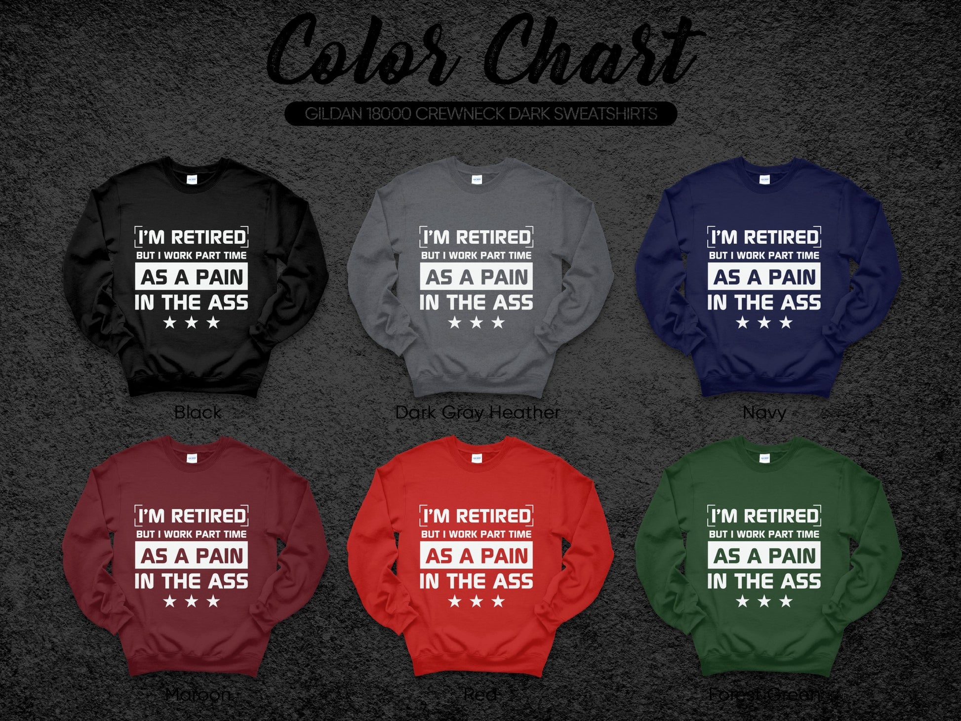 I'm Retired But Work Part Time AS A Pain In The ASS Crewneck