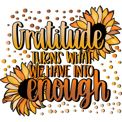 Gratitude Turns What We Have Into Enough product