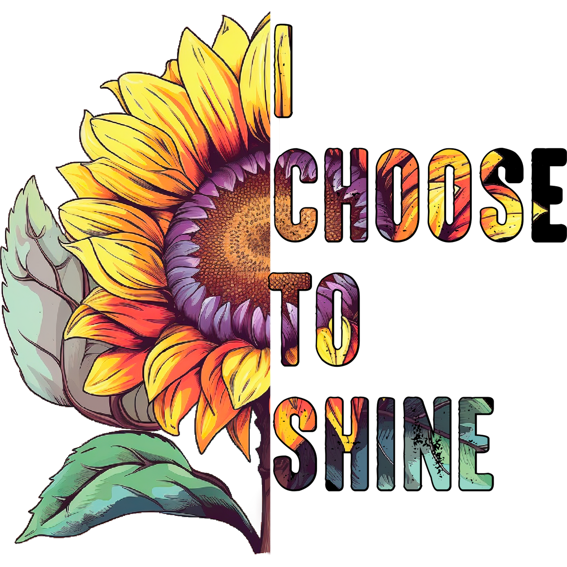 I Choose to Shine Sunflower Inspirational Art