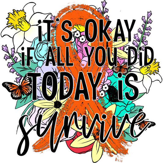 It's Okay If All You Did Today Is Survive Poster