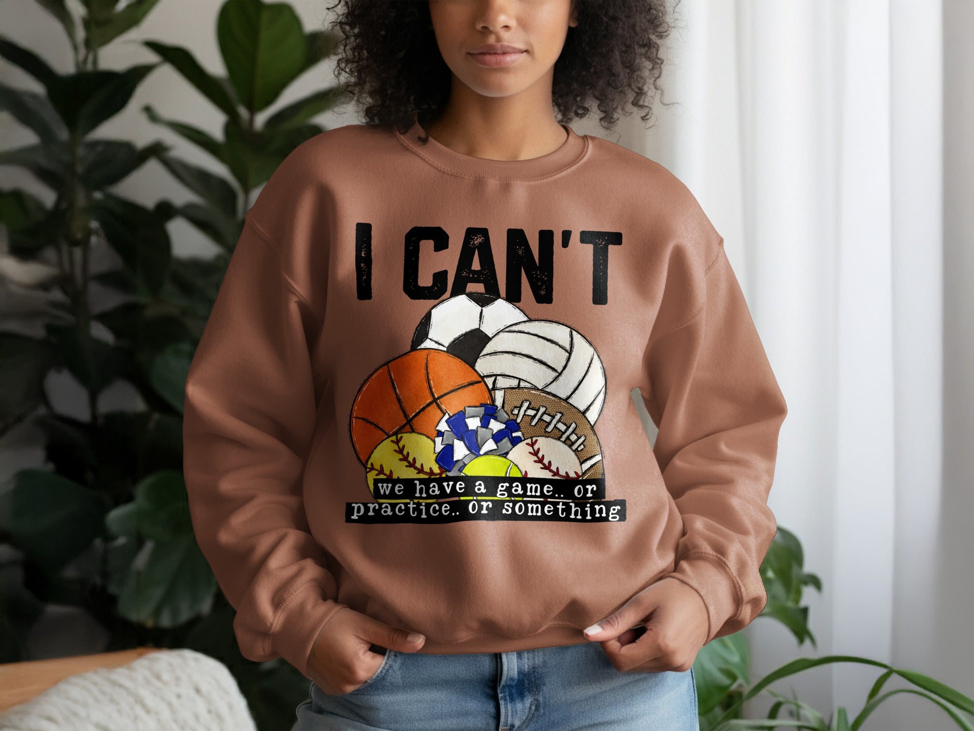 I Can't We Have a Game Practice or Something Sweatshirt