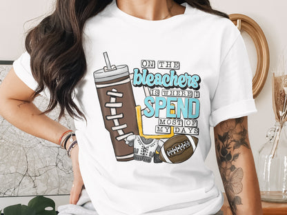 On the Bleachers Where I Spend Most of My Days T-shirt
