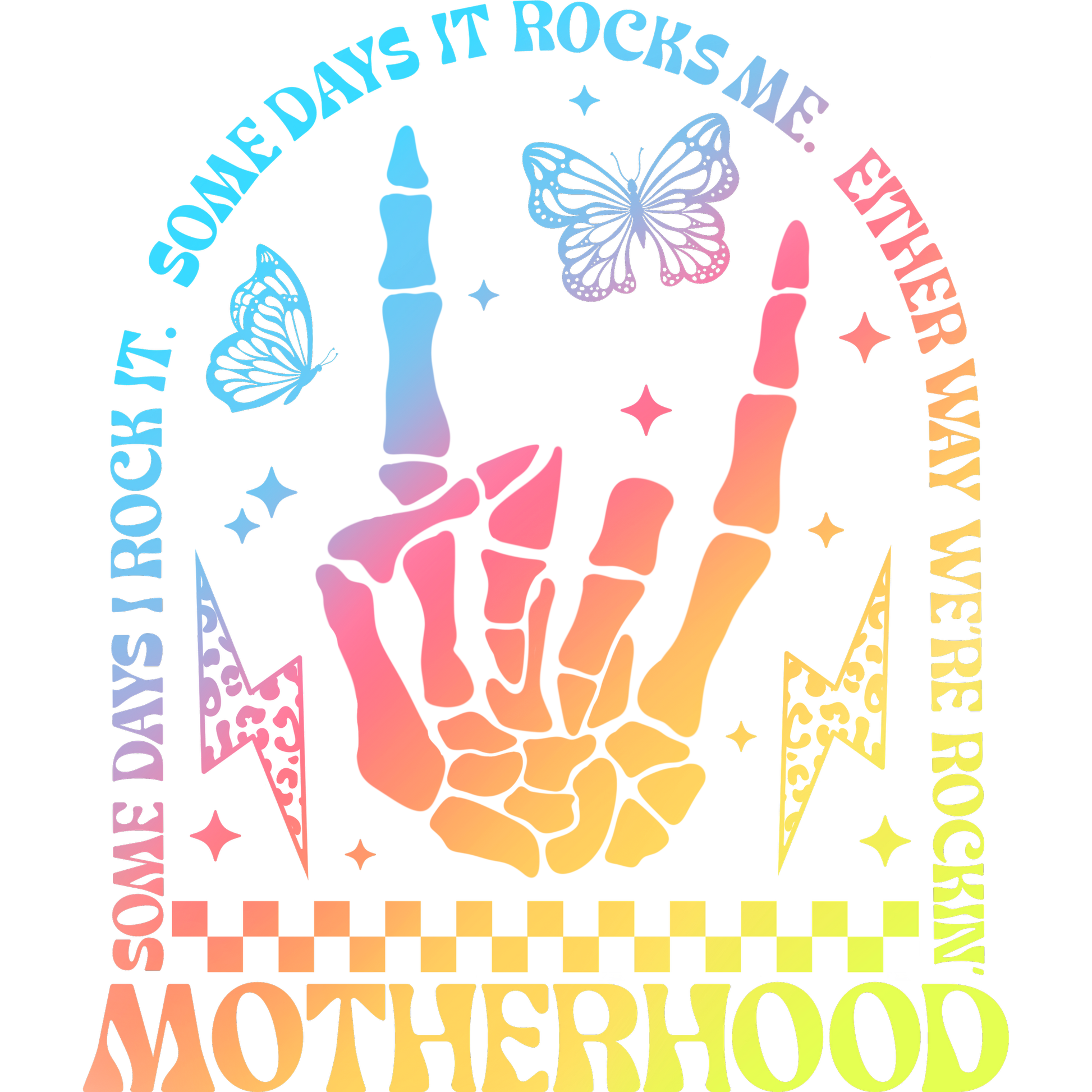 Some Days It Rocks Me Either Way We're Rockin Motherhood