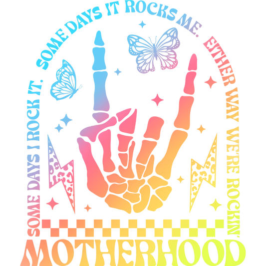 Some Days It Rocks Me Either Way We're Rockin Motherhood