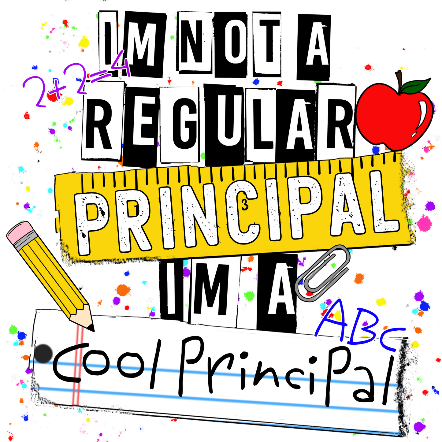 I'm Not A Regular Principal I'm A Cool Principal