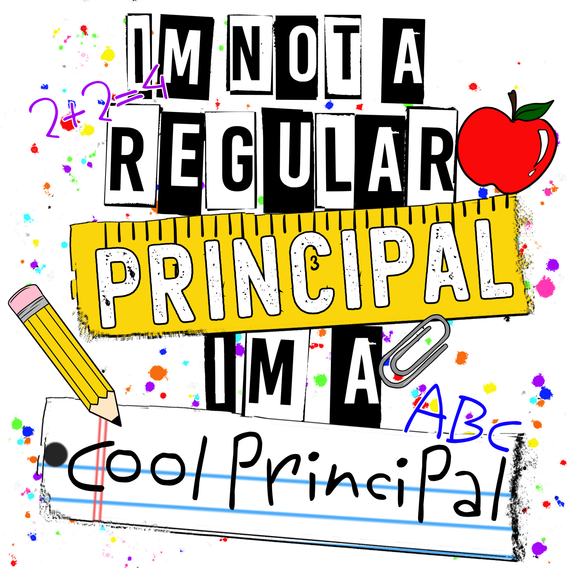 I'm Not A Regular Principal I'm A Cool Principal