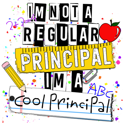I'm Not A Regular Principal I'm A Cool Principal
