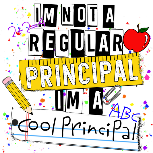 I'm Not A Regular Principal I'm A Cool Principal