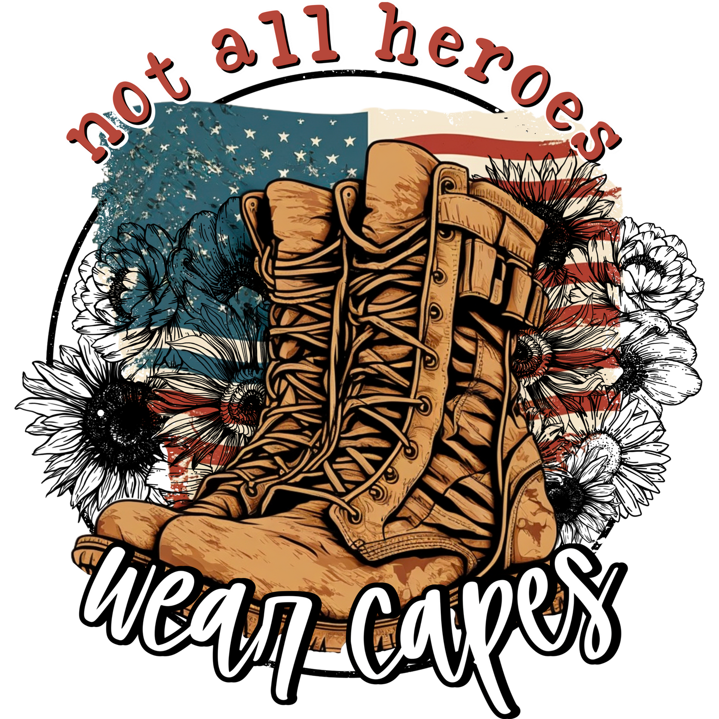 Not All Heroes Wear Capes Patriotic Boots Design