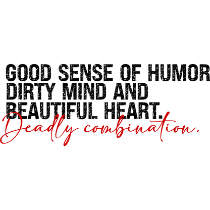 Good Sense of Humor Dirty Mind Beautiful Heart product