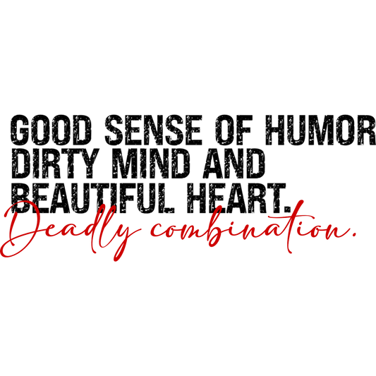 Good Sense of Humor Dirty Mind Beautiful Heart product