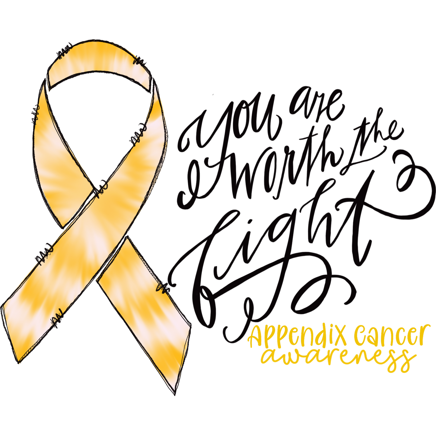 You Are Worth the Fight Appendix Cancer Awareness Art