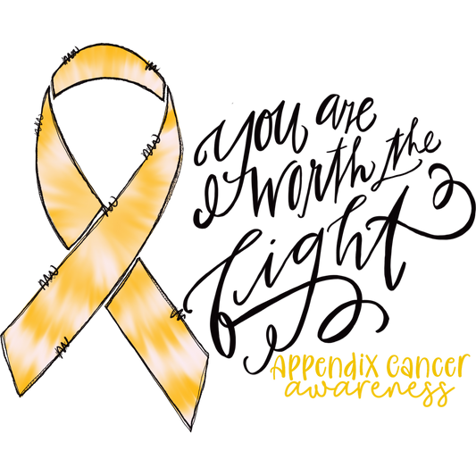 You Are Worth the Fight Appendix Cancer Awareness Art