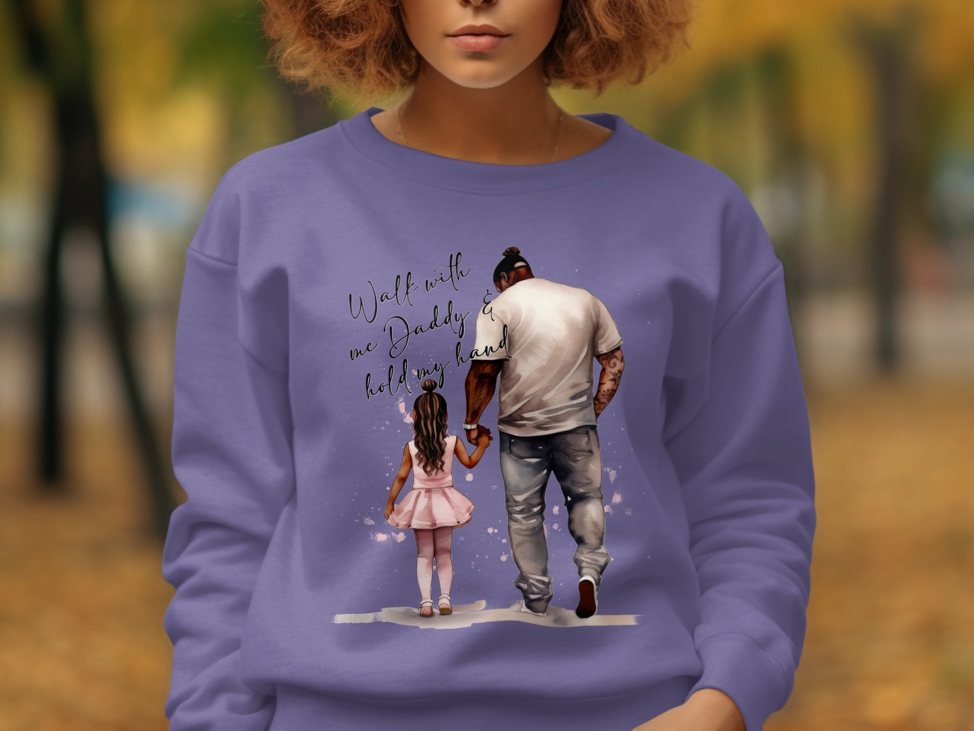 Walk with me Daddy and hold my hand sweatshirt
