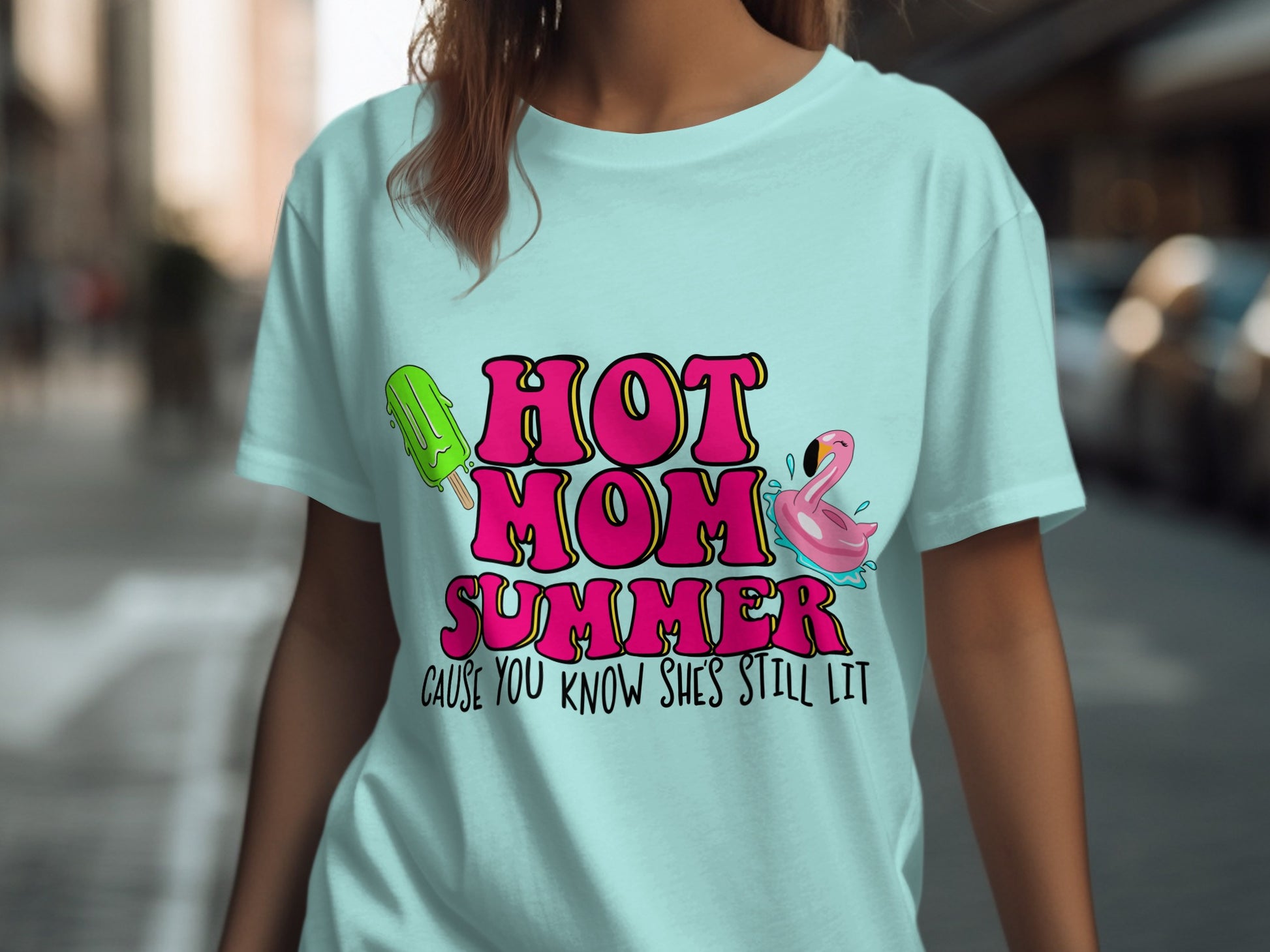 Hot Mom Summer Cause You Know She's Still Lit T-shirt