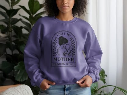 First My Mother Forever My Friend Sweatshirt