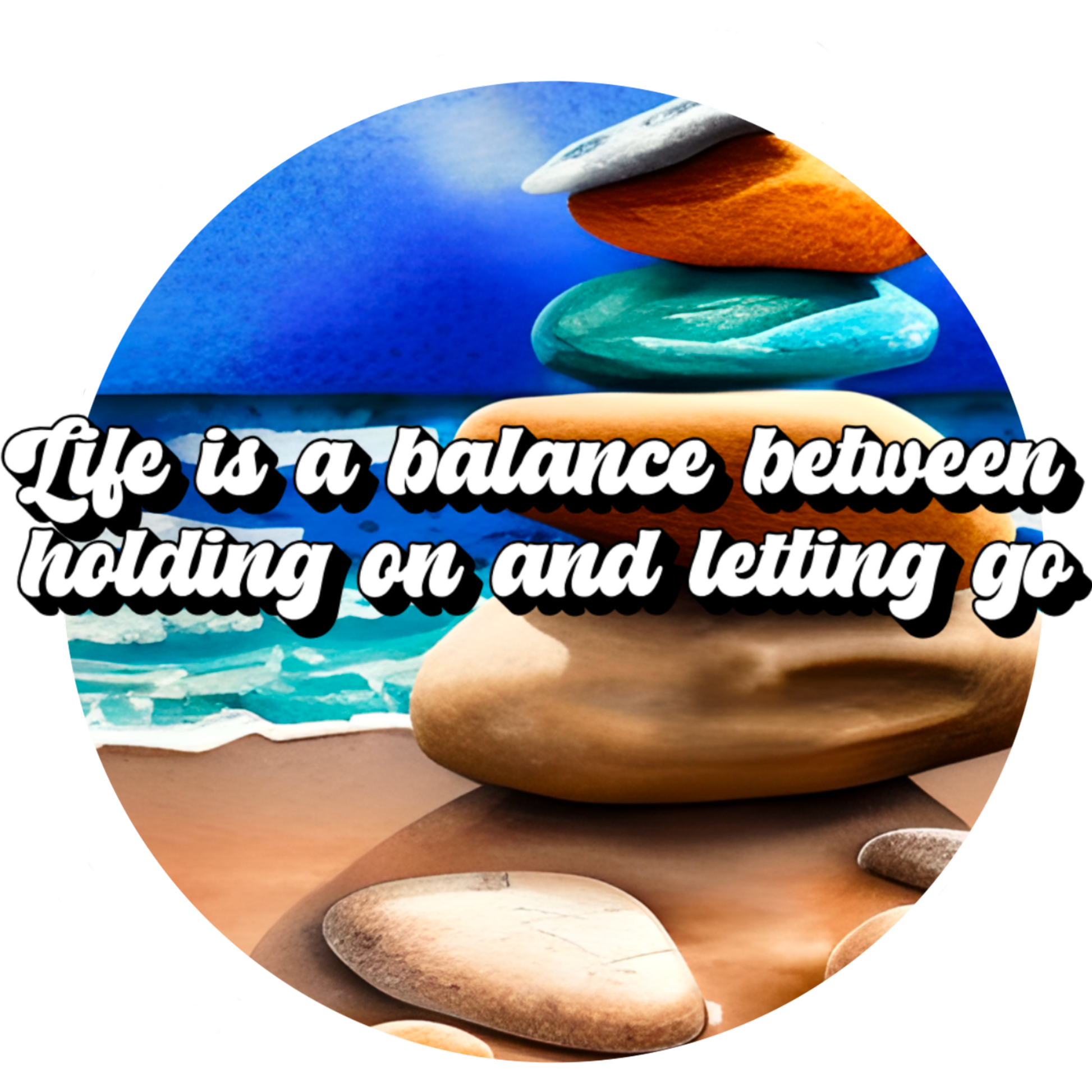Life is a balance between holding on and letting go product
