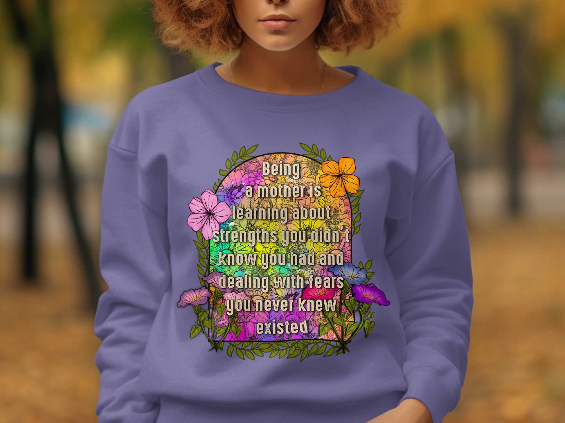 Being A Mother Strengths And Fears Quote Sweatshirt