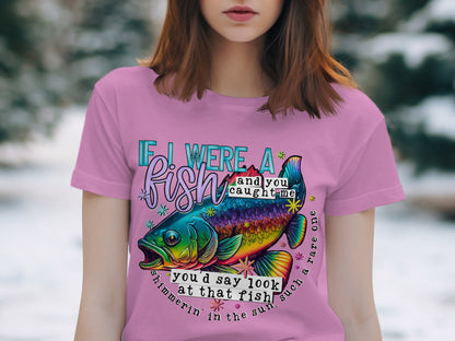 If I Were A Fish You'd Say Look At That Fish product