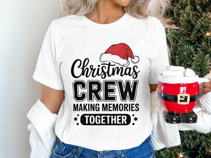 Christmas Crew Making Memories Together T-shirt